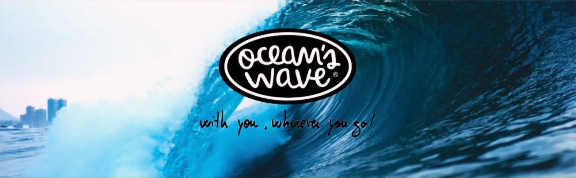 Ocean's Wave - with you, wherever you go!